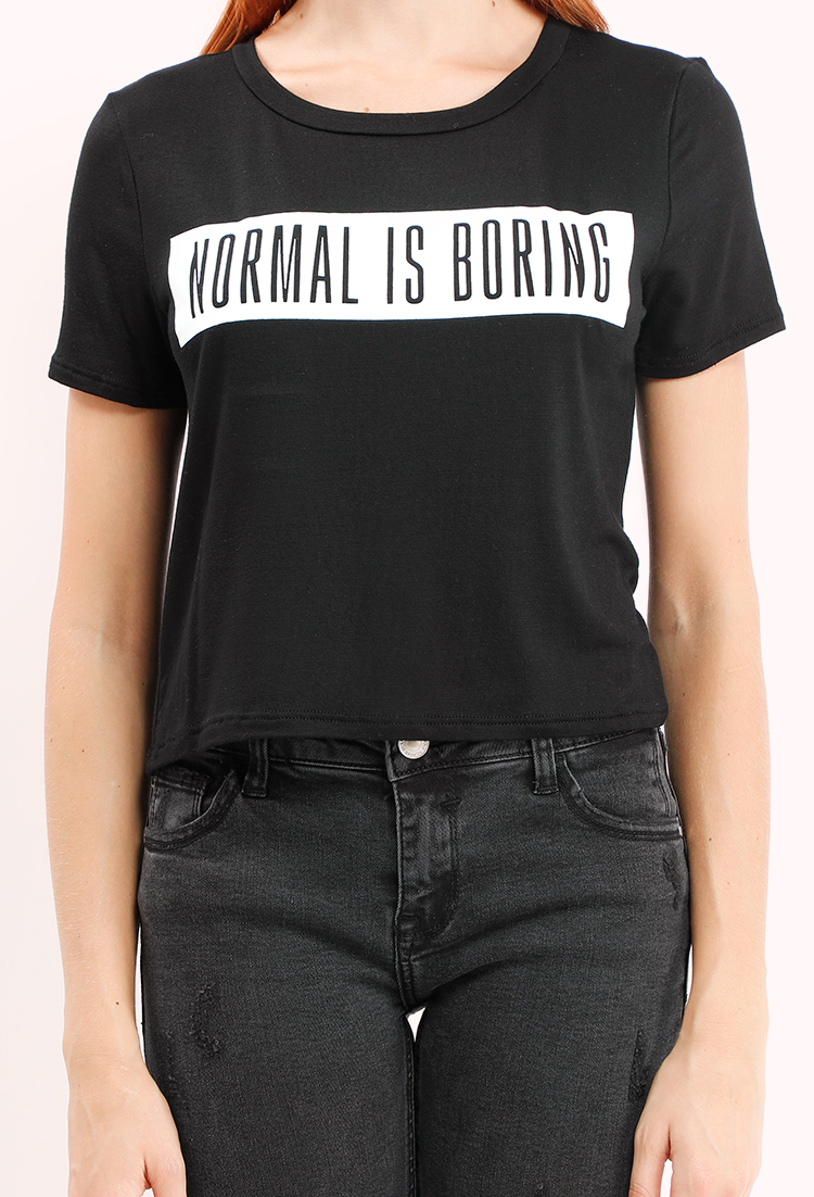 Normal Is Boring Graphic Top